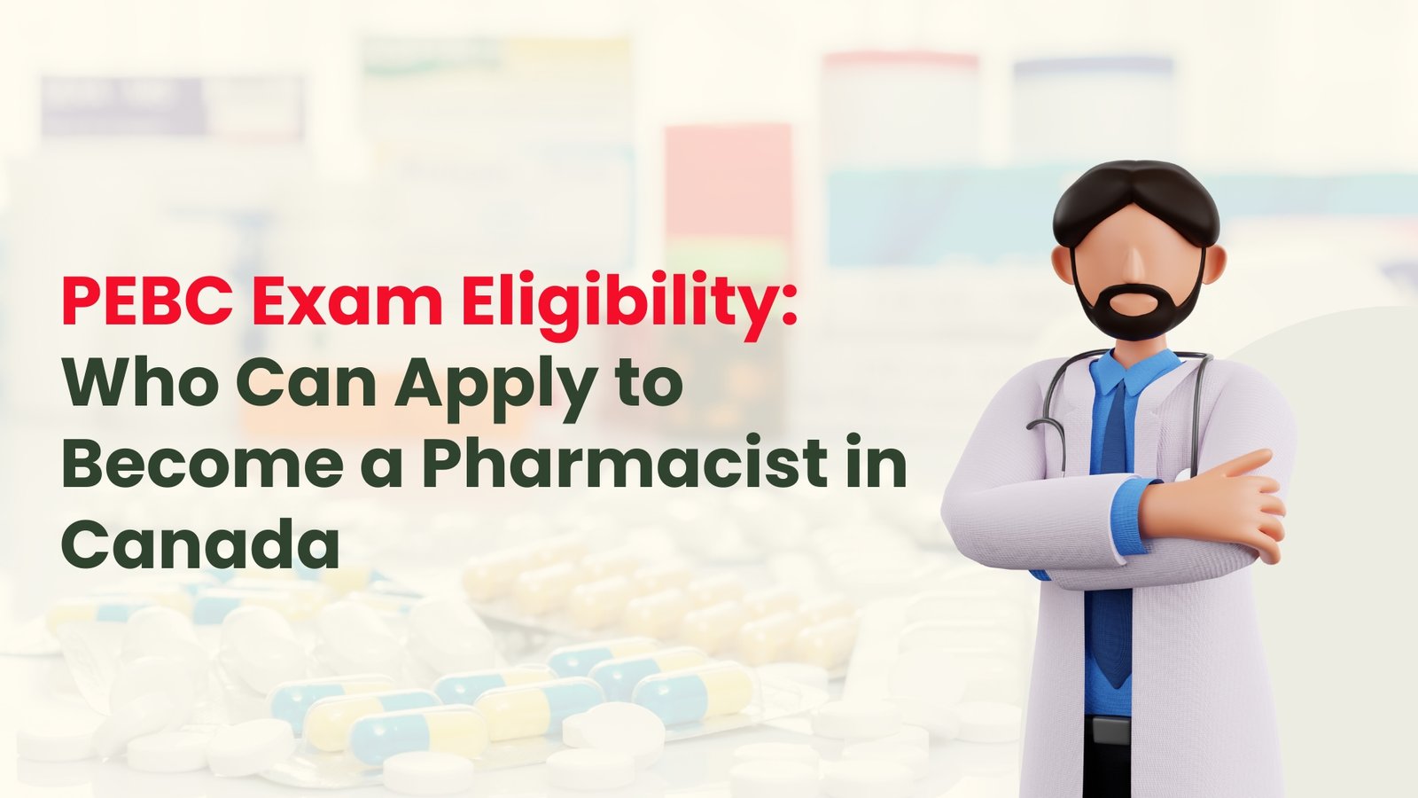 PEBC Exam Eligibility: Who Can Apply to Become a Pharmacist in Canada